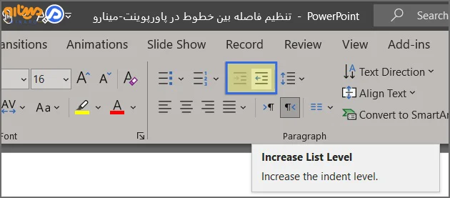 گزینه increase List Level hc سربرگ Home برای تنظیم تورفتگی در پاورپوینت